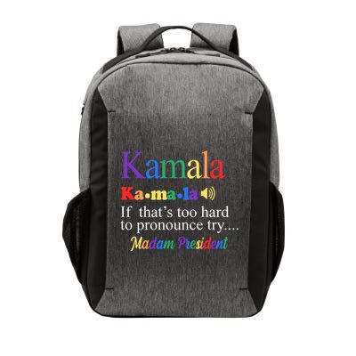 Kamala If Thats Too Hard To Pronounce Try Madam President Rainbow Vector Backpack