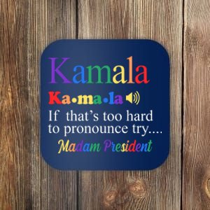 Kamala If Thats Too Hard To Pronounce Try Madam President Rainbow Coaster