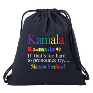 Kamala If Thats Too Hard To Pronounce Try Madam President Rainbow Drawstring Bag