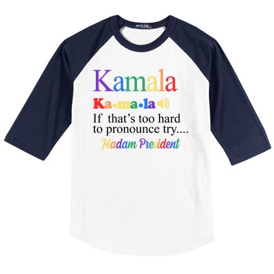 Kamala If Thats Too Hard To Pronounce Try Madam President Rainbow Baseball Sleeve Shirt