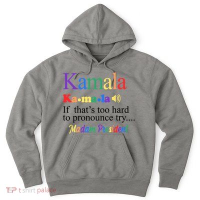 Kamala If Thats Too Hard To Pronounce Try Madam President Rainbow Hoodie