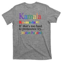 Kamala If Thats Too Hard To Pronounce Try Madam President Rainbow T-Shirt