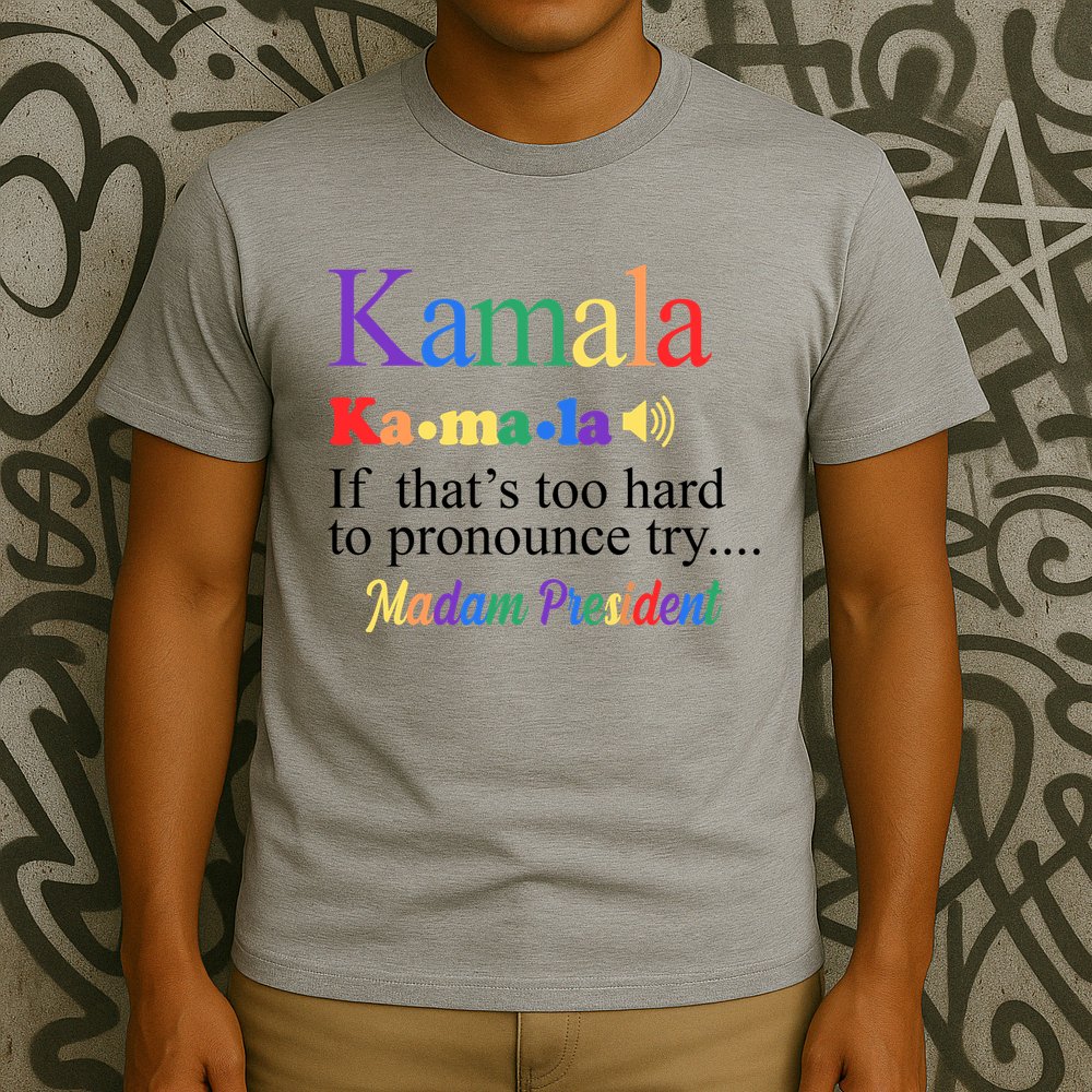 Kamala If Thats Too Hard To Pronounce Try Madam President Rainbow T-Shirt