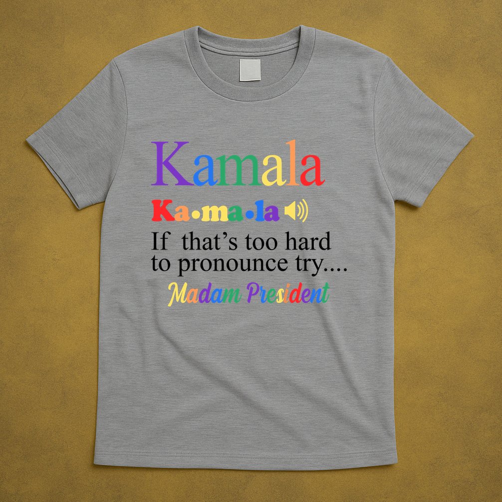 Kamala If Thats Too Hard To Pronounce Try Madam President Rainbow T-Shirt