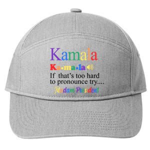 Kamala If Thats Too Hard To Pronounce Try Madam President Rainbow 7-Panel Snapback Hat