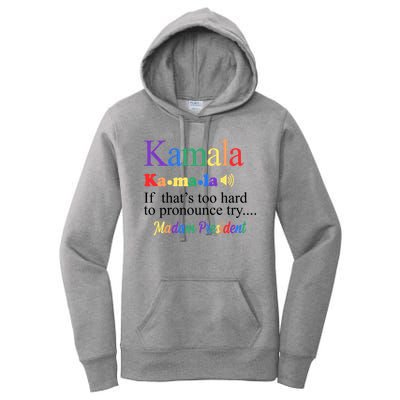 Kamala If Thats Too Hard To Pronounce Try Madam President Rainbow Women's Pullover Hoodie