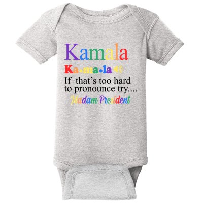 Kamala If Thats Too Hard To Pronounce Try Madam President Rainbow Baby Bodysuit