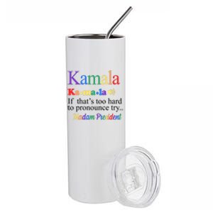 Kamala If Thats Too Hard To Pronounce Try Madam President Rainbow Stainless Steel Tumbler