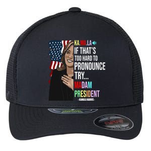 Kamala If That’S Too Hard To Pronounce Try Madam President Flexfit Unipanel Trucker Cap