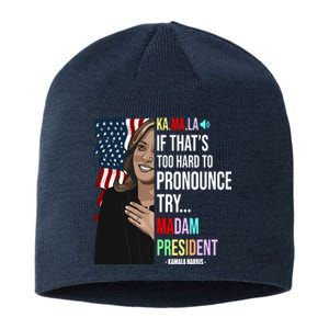 Kamala If That’S Too Hard To Pronounce Try Madam President Sustainable Beanie