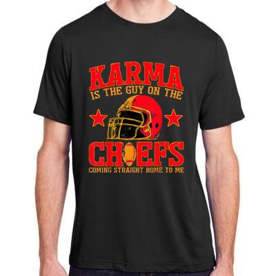 Karma Is the Guy on the Chief TRENDY  Adult ChromaSoft Performance T-Shirt