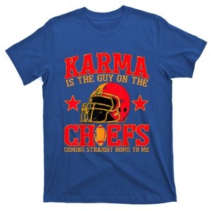 Karma Is the Guy on the Chief TRENDY  T-Shirt