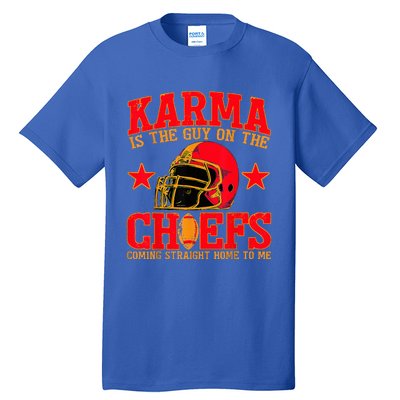 Karma Is the Guy on the Chief TRENDY  Tall T-Shirt