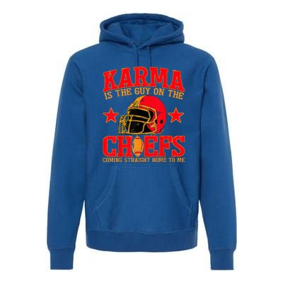 Karma Is the Guy on the Chief TRENDY  Premium Hoodie