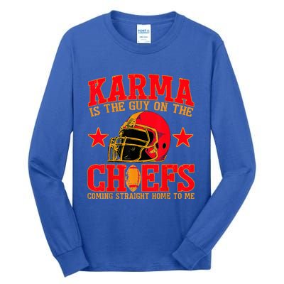 Karma Is the Guy on the Chief TRENDY  Tall Long Sleeve T-Shirt