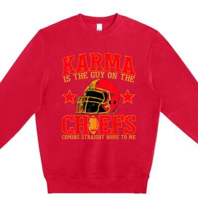 Karma Is the Guy on the Chief TRENDY  Premium Crewneck Sweatshirt