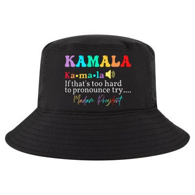 Kamala If ThatS Too Hard To Pronounce Try Madam President Cool Comfort Performance Bucket Hat