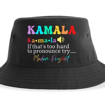 Kamala If ThatS Too Hard To Pronounce Try Madam President Sustainable Bucket Hat