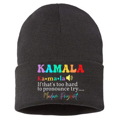 Kamala If ThatS Too Hard To Pronounce Try Madam President Sustainable Knit Beanie