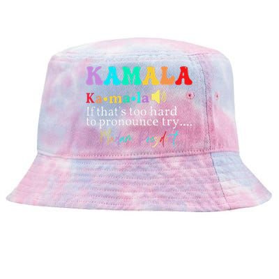 Kamala If ThatS Too Hard To Pronounce Try Madam President Tie-Dyed Bucket Hat