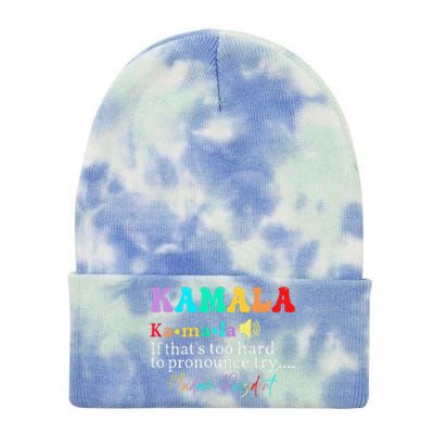 Kamala If ThatS Too Hard To Pronounce Try Madam President Tie Dye 12in Knit Beanie