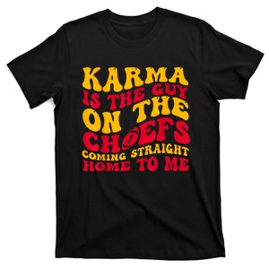 Karma Is The Guy On The Chief Trendy T-Shirt