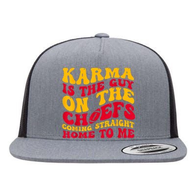 Karma Is The Guy On The Chief Trendy Flat Bill Trucker Hat