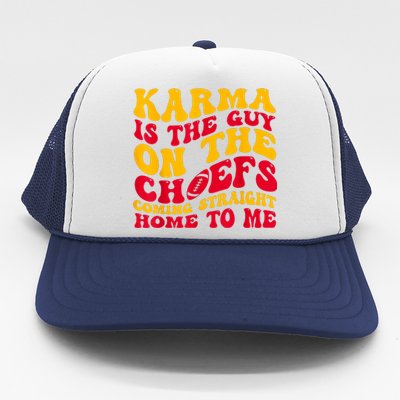 Karma Is The Guy On The Chief Trendy Trucker Hat