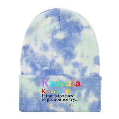 Kamala If ThatS Too Hard To Pronounce Try Madam President Tie Dye 12in Knit Beanie