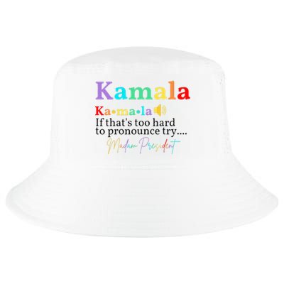 Kamala If ThatS Too Hard To Pronounce Try Madam President Cool Comfort Performance Bucket Hat