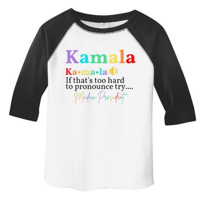 Kamala If ThatS Too Hard To Pronounce Try Madam President Toddler Fine Jersey T-Shirt