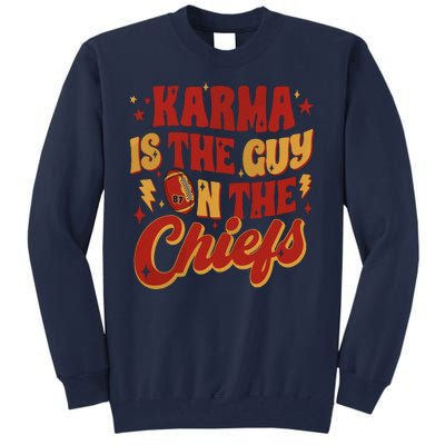 Karma Is The Guy On The Chief Tall Sweatshirt