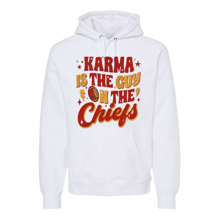 Karma Is The Guy On The Chief Premium Hoodie