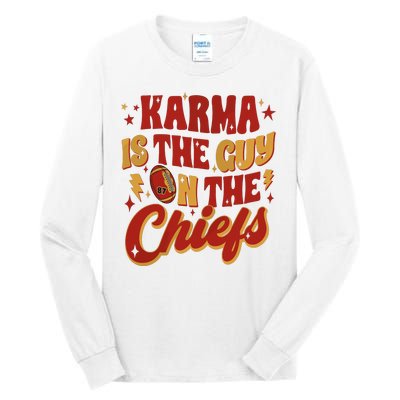 Karma Is The Guy On The Chief Tall Long Sleeve T-Shirt