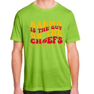 Karma Is the Guy on the Chief Coming Straight Home to Me  Adult ChromaSoft Performance T-Shirt