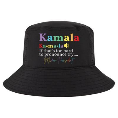 Kamala If Thats Too Hard To Pronounce Try Madam President Cool Comfort Performance Bucket Hat