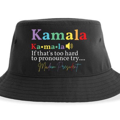 Kamala If Thats Too Hard To Pronounce Try Madam President Sustainable Bucket Hat