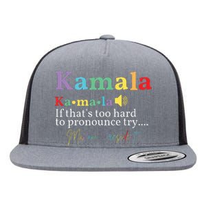 Kamala If Thats Too Hard To Pronounce Try Madam President Flat Bill Trucker Hat