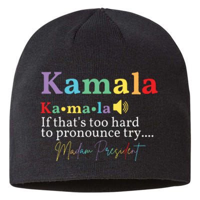 Kamala If Thats Too Hard To Pronounce Try Madam President Sustainable Beanie