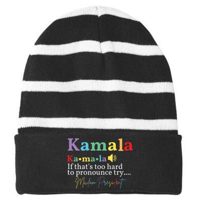 Kamala If Thats Too Hard To Pronounce Try Madam President Striped Beanie with Solid Band