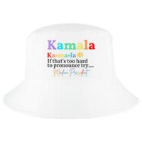 Kamala If Thats Too Hard To Pronounce Try Madam President Cool Comfort Performance Bucket Hat