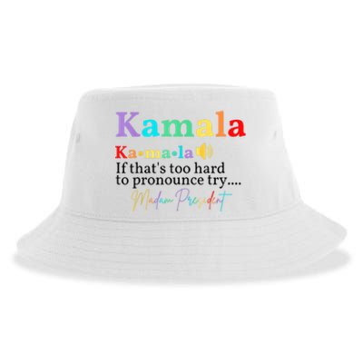 Kamala If Thats Too Hard To Pronounce Try Madam President Sustainable Bucket Hat