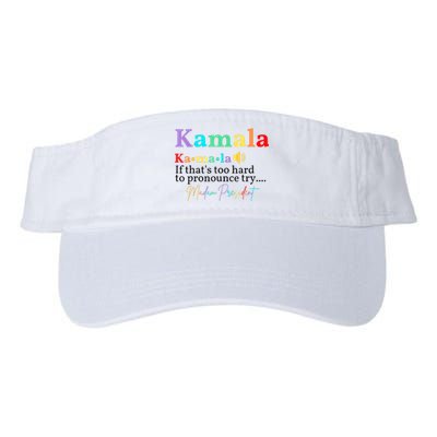 Kamala If Thats Too Hard To Pronounce Try Madam President Valucap Bio-Washed Visor