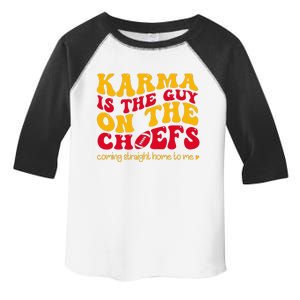 Karma Is the Guy on the Chief Coming Straight Home to Me Toddler Fine Jersey T-Shirt