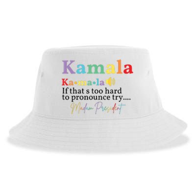 Kamala If Thats Too Hard To Pronounce Try Madam President Sustainable Bucket Hat