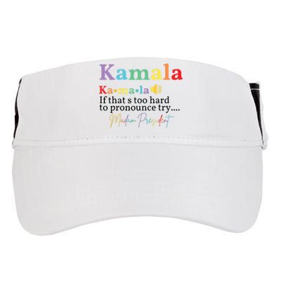 Kamala If Thats Too Hard To Pronounce Try Madam President Adult Drive Performance Visor