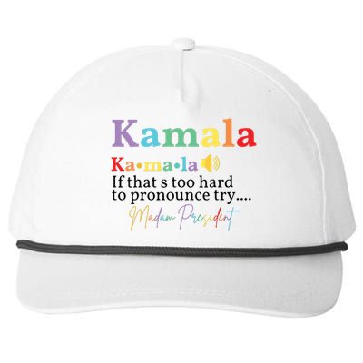 Kamala If Thats Too Hard To Pronounce Try Madam President Snapback Five-Panel Rope Hat