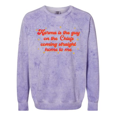 Karma Is The Guy On The Chf Coming Straight Home To Me Colorblast Crewneck Sweatshirt