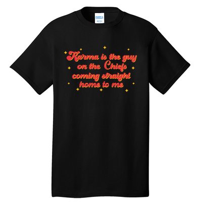 Karma Is The Guy On The Chf Coming Straight Home To Me Tall T-Shirt