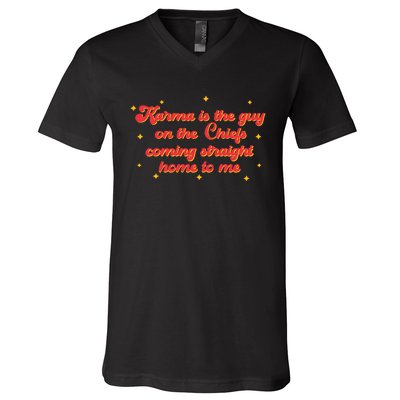 Karma Is The Guy On The Chf Coming Straight Home To Me V-Neck T-Shirt